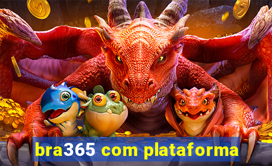 bra365 com plataforma